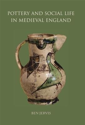 Pottery and Social Life in Medieval England(English, Hardcover, Jervis Ben)