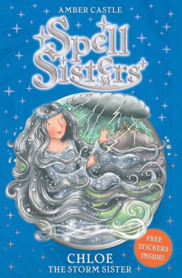 Spell Sisters: Chloe the Storm Sister: Volume 8  - Chloe the Storm Sister(English, Paperback, Castle Amber)