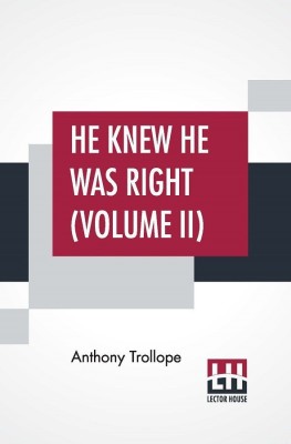 He Knew He Was Right (Volume II)(English, Paperback, Trollope Anthony)