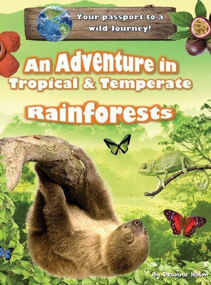 An Adventure in Tropical & Temperate Rainforests(English, Hardcover, Holm Deanna)