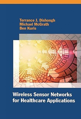Wireless Sensor Networks for Healthcare Applications(English, Hardcover, Dishongh Terrance)