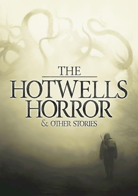 The Hotwells Horror & Other Stories(English, Paperback, Halliday Chris)
