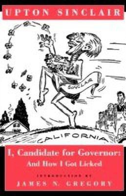 I, Candidate for Governor(English, Paperback, Sinclair Upton)