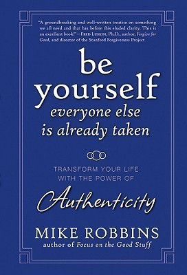 Be Yourself, Everyone Else is Already Taken(English, Hardcover, Robbins Mike)