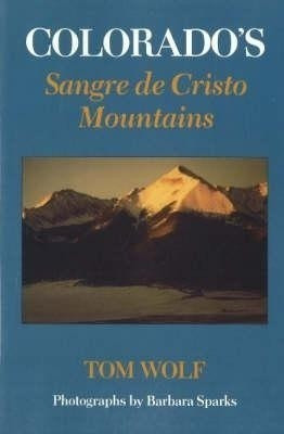 Colorado's Sangre de Cristo(English, Paperback, Wolf Tim)