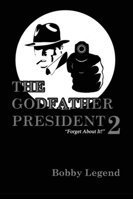The Godfather President II(English, Paperback, Legend Bobby)