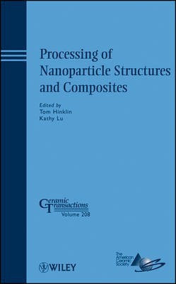 Processing of Nanoparticle Structures and Composites Volume 208 Edition(English, Hardcover, unknown)