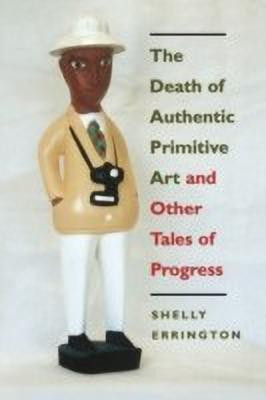 The Death of Authentic Primitive Art(English, Paperback, Errington Shelly)