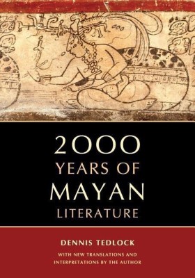 2000 Years of Mayan Literature(English, Paperback, Tedlock Dennis)