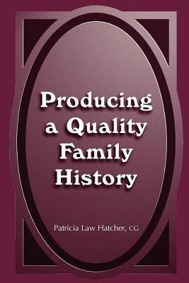 Producing a Quality Family History(English, Hardcover, Hatcher Patricia Law)
