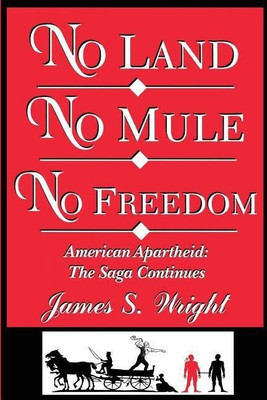 No Land No Mule No Freedom(English, Paperback, Wright James S)