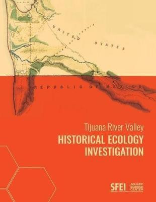 Tijuana River Valley Historical Ecology Investigation(English, Paperback, Safran Samuel)
