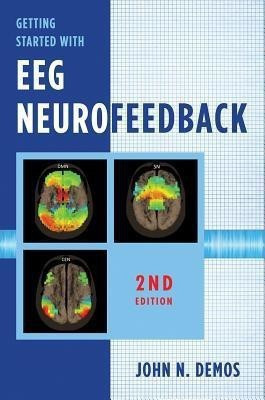Getting Started with EEG Neurofeedback(English, Hardcover, Demos John N.)
