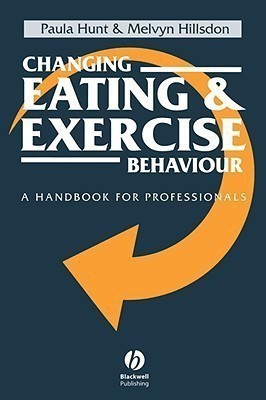 Changing Eating and Exercise Behaviour(English, Paperback, Hunt Paula)