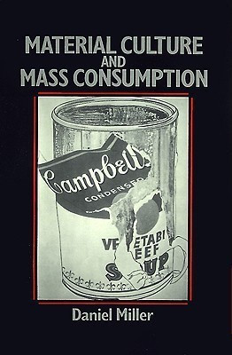 Material Culture and Mass Consumerism(English, Paperback, Miller Daniel)
