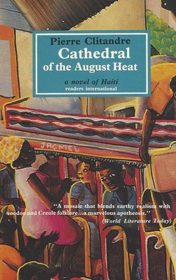 Cathedral of the August Heat(English, Paperback, Clitandre Pierre)