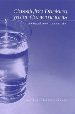 Classifying Drinking Water Contaminants for Regulatory Consideration(English, Paperback, National Research Council)
