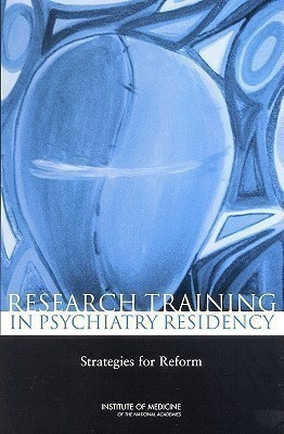 Research Training in Psychiatry Residency(English, Paperback, Institute of Medicine)