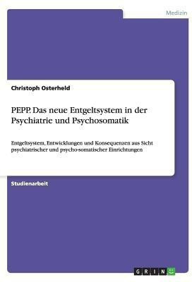 PEPP. Das neue Entgeltsystem in der Psychiatrie und Psychosomatik(German, Paperback, Osterheld Christoph)