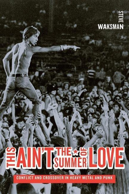 This Ain't the Summer of Love(English, Paperback, Waksman Steve)