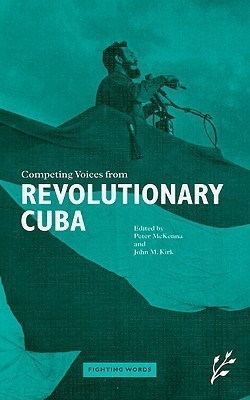 Competing Voices from Revolutionary Cuba(English, Hardcover, Kirk John)