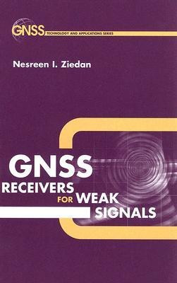 Global Navigation Satellite System (GNSS) Receivers for Weak Signals(English, Hardcover, Ziedan Nesreen)