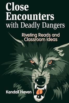 Close Encounters with Deadly Dangers(English, Paperback, Haven Kendall)