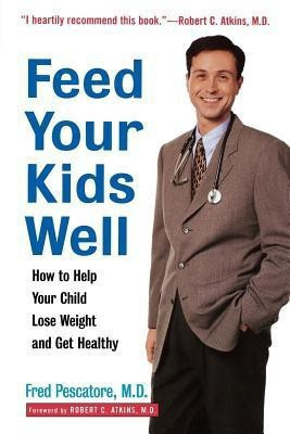 Feed Your Kids Well(English, Paperback, Pescatore Fred)