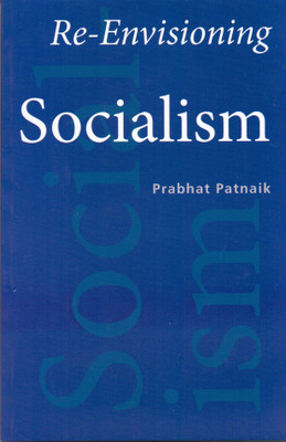 Re-Envisioning Socialism(English, Paperback, Patnaik Prabhat)