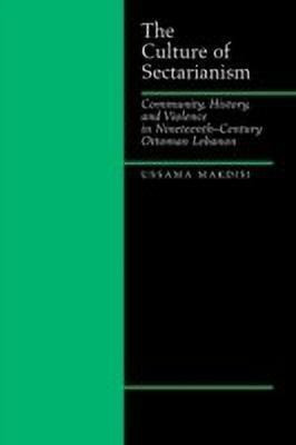 The Culture of Sectarianism(English, Paperback, Makdisi Ussama)