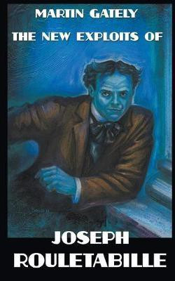 The New Exploits of Joseph Rouletabille(English, Paperback, Gately Martin)