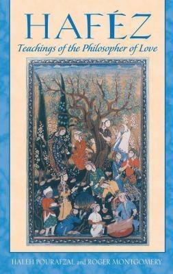 Hafez  - Teachings of the Philosopher of Love(English, Paperback, Pourafzal Haleh)