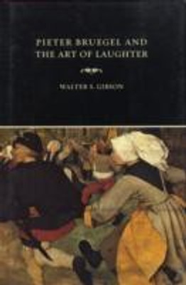 Pieter Bruegel and the Art of Laughter(English, Hardcover, Gibson Walter S.)