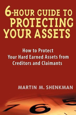 6 Hour Guide to Protecting Your Assets(English, Paperback, Shenkman Martin M.)