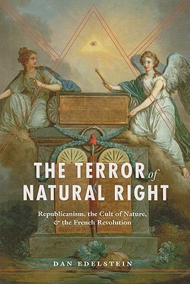 The Terror of Natural Right - Republicanism, the Cult of Nature, and the French Revolution(English, Paperback, Edelstein Dan)