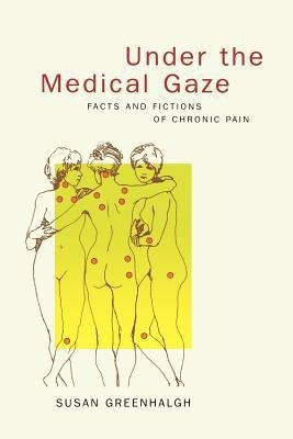 Under the Medical Gaze(English, Paperback, Greenhalgh Susan)