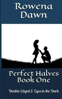Perfect Halves Book One(English, Paperback, Dawn Rowena)