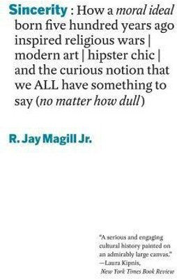 Sincerity(English, Paperback, Magill R. Jay Jr.)