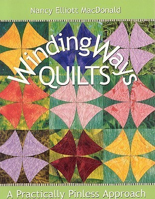 Winding Ways Quilts  - A Practically Pinless Approach(English, Paperback, MacDonald Nancy Elliot)