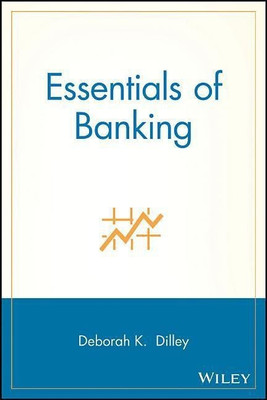 Essentials of Banking(English, Paperback, Dilley Deborah K.)