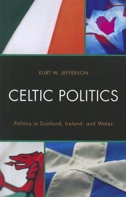 Celtic Politics(English, Paperback, Jefferson Kurt W.)