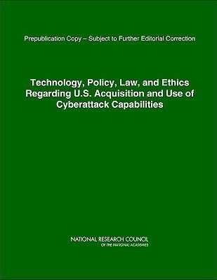 Technology, Policy, Law, and Ethics Regarding U.S. Acquisition and Use of Cyberattack Capabilities(English, Paperback, National Research Council)
