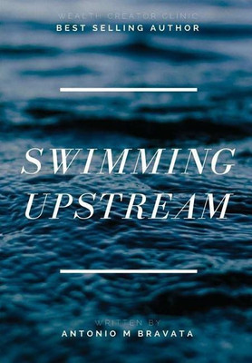 Swimming Upstream(English, Hardcover, Bravata Antonio M)