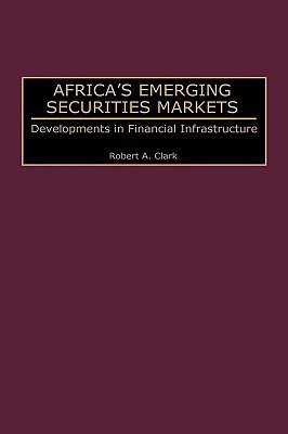 Africa's Emerging Securities Markets(English, Hardcover, Clark Robert A.)