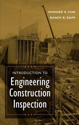 Introduction to Engineering Construction Inspection(English, Hardcover, Fisk Edward R.)