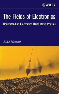 The Fields of Electronics(English, Hardcover, Morrison Ralph)