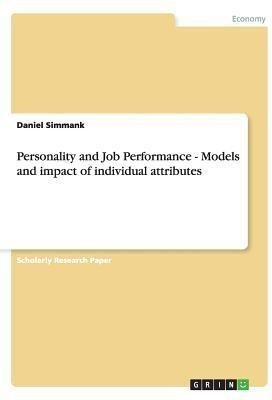 Personality and Job Performance - Models and impact of individual attributes(English, Paperback, Simmank Daniel)