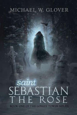 saint Sebastian The Rose(English, Paperback, Glover Michael W M.D.)
