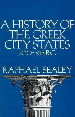 A History of the Greek City States, 700-338 B. C.(English, Paperback, Sealey Raphael)