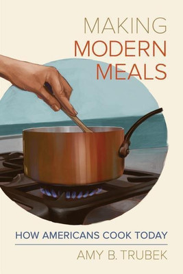 Making Modern Meals(English, Paperback, Trubek Amy B.)